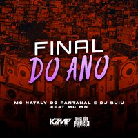 Final do Ano - DJ BUIU & Mc Nataly do Pantanal & MC MN