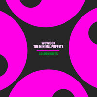 Golden Knees - WOW!30K & The Minimal Puppets & Ministry of Dirty Clubbing Beats
