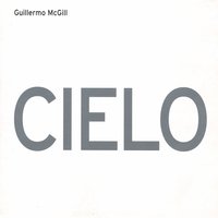 Cielo - Guillermo McGill & Bernardo Sassetti & Julian Argüelles & Tjitze Vogel