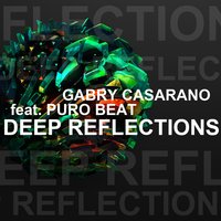 Deep Reflections - Gabry Casarano & Puro Beat