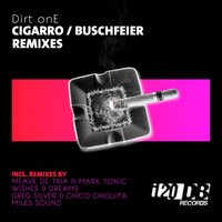 Cigarro - Dirt onE & Wishes & Dreams