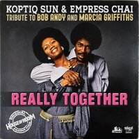 Really Together - Empress Chai & Koptiq Sun