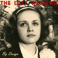 You've Really Got It Coming - The Lost Weekend