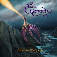 Breathe Out Fire - Elf Queen