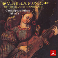 Valderrábano: Libro de música "Silva de sirenas", Libro V: Fantasia XIII en el segundo grado - Christopher Wilson