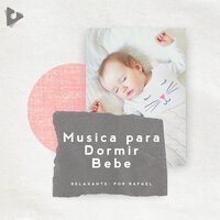 Andando nas Ondas - Relaxante: Por Rafael & Música Relajante para Bebés & Música Relaxante para Bebês
