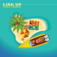 Link Up - Tigua & Muscle