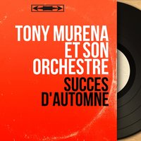 Cheveux fous et lèvres roses - Tony Murena Et Son Orchestre