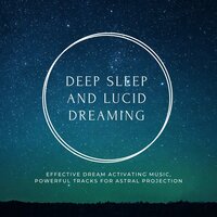 Deep Sleep and Lucid Dreaming - All Night Long