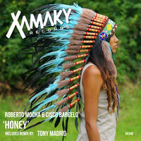 Honey - Roberto Mocha & Cisco Barcelo & Tony Madrid