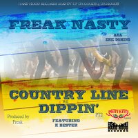 Country Line Dippin' - K BESTER & Freak Nasty