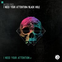 I Need Your Attention - Ektor Eros