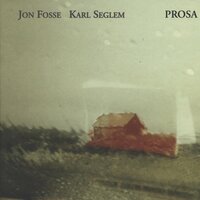 Trø Forsiktig - Jon Fosse & Karl Seglem