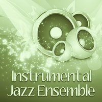 Instrumental Ambient - Smooth Jazz Collection
