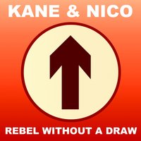 Rebel Without a Draw - Nico & DJ Kane