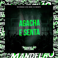 Agacha e Senta - Mc Mingau & MC Gege & dj novato