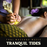 Dreamy Relaxation Oasis - Thai Massage Music