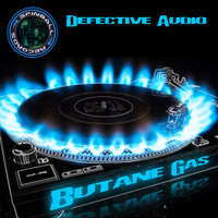 Butane Gas - Defective Audio