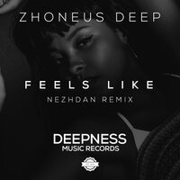 Feels Like - Zhoneus Deep & Nezhdan