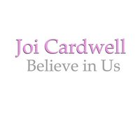 Believe in Us - Joi Cardwell