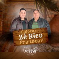 Coloca o Zé Rico pra Tocar - Jefferson Rocha & Ney
