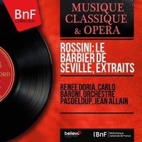 Le barbier de Séville, Act II: Contre un cœur comblé d'amour ("Air de la précaution inutile") - Orchestre Pasdeloup & Renée Doria & Jean Allain & Carlo Baroni & Orchestre Pasdeloup, Jean Allain, Carlo Baroni, Renée Doria & Джоаккино Россини