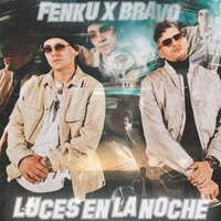Luces en la noche - Bravo & Fenku