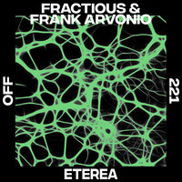 Eterea - Fractious & Frank Arvonio