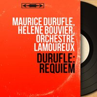 Requiem, Op. 9: Introït - Orchestre Lamoureux & Maurice Duruflé & Chorale Philippe Caillard & Chorale Stéphane Caillat