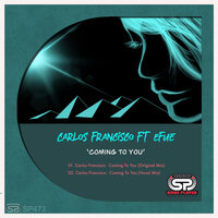 Coming To You - Carlos Francisco & Efue