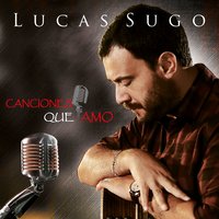 Ese Hombre Soy Yo - Lucas Sugo
