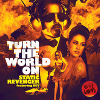 Turn the World On - Static Revenger & DEV & Static Revenger feat. Dev & Angger Dimas