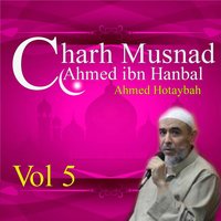 Charh Musnad Ahmed ibn Hanbal, Pt. 11 - Ahmed Hotaybah