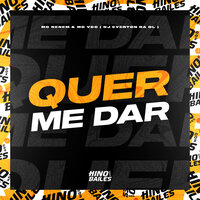 Quer Me Dar - Então Vou Comer - Dj Everton da Ol & Mc Nenem & MC VDC
