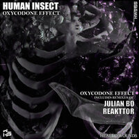Oxycodone Effect - Human Insect & REÄKTTOR