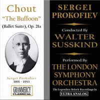 Chout (The Tale of the Buffoon), Op. 21a: Arrival of the Merchant; Dance of Greeting; Choosing the Bride L'arrivée du marchand, la danse des révérences et le choix de la fiancée - London Symphony Orchestra & Walter Susskind & Walter Susskind, The London Symphony Orchestra & Сергей Сергеевич Прокофьев