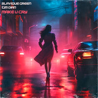 Make U Cry - Tim Dian & Slavique Green