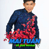 Tàu Về Quê Hương - Mai Tuấn & Đông Đào
