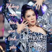 Không nên tin vào tình yêu - Thanh Thảo