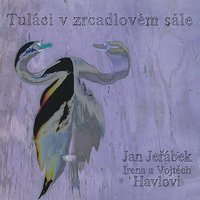 Po dni na porážkové lince - Jan Jeřábek & Vojtěch Havel & Irena Havlová