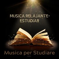 Musica Per Studiare- I - Musica Relajante – Estudiar