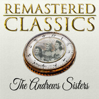Show Me the Way to Go Home - The Andrews Sisters