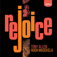 Jabulani (Rejoice, Here Comes Tony) - Tony Allen & Hugh Masekela