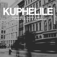 Kuphelile - Scrafoc & Yanos Central & Vester De Djy & Chigunde
