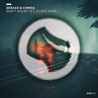 Don't Doubt - Skraxx & CIIMERA & Eileen Jaime