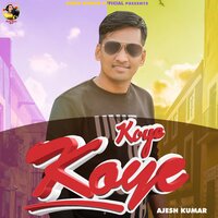 Koye Koye - Ajesh Kumar