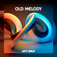 Old Melody - Hayit Murat