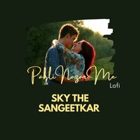 Pahali Nazar Me - Moon & SKY THE SANGEETKAR