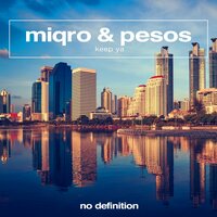 Keep Ya - Miqro & Pesos