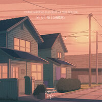 Best Neighbors - yourneighborsclassicbeats & Mike Beating